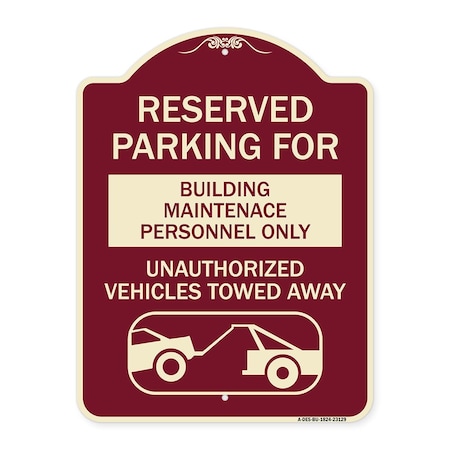 Signmission Reserved Parking for Building Maintenance Personnel Only Unauthorized Vehicles Towed, BU-1824-23129 A-DES-BU-1824-23129
